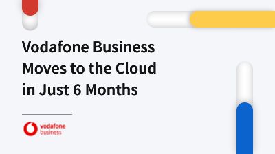 Vodafone Business Moves to the Cloud in Just 6 Months card thumbnail image